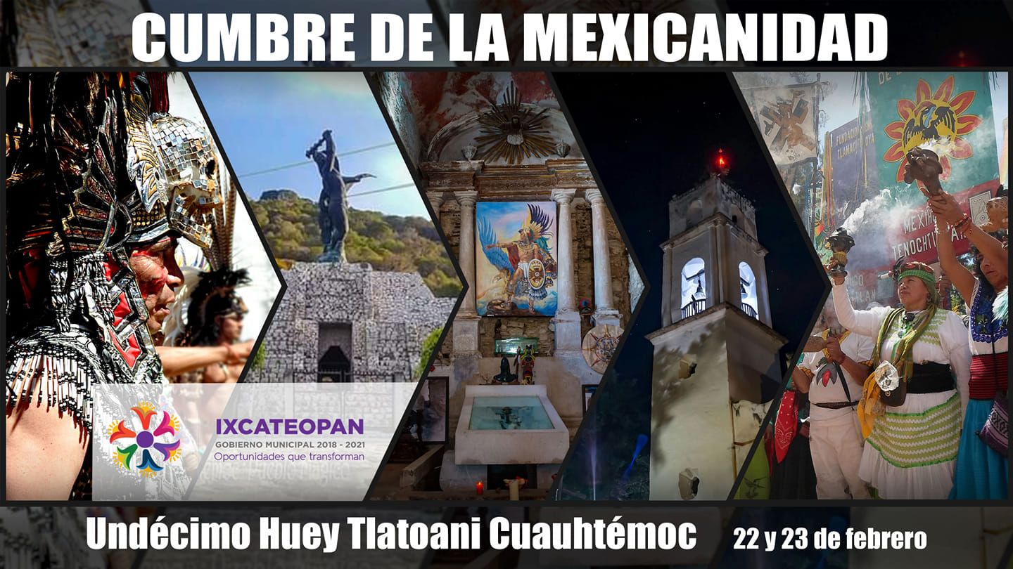 Cumbre de la mexicanidad en honor del undécimo Huey Tlatoani Cuauhtémoc