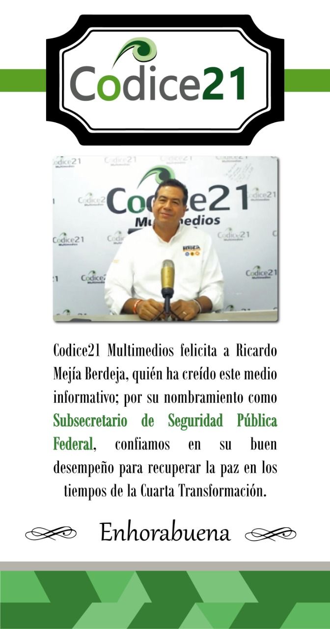 Códice 21 felícita a Ricardo Mejía Berdeja por su designación como subsecretario de Seguridad Pública en Mexico 