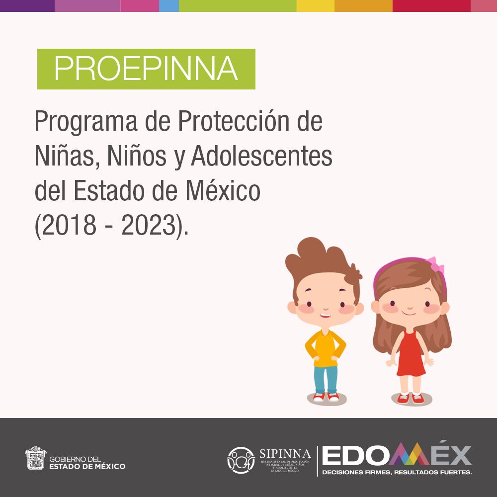 Aprueban programa de protección integral de niñas, niños y adolescentes en el EDOMEX 
 