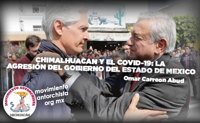 Chimalhuacán y el COVID-19: La agresión del gobierno del Estad de México