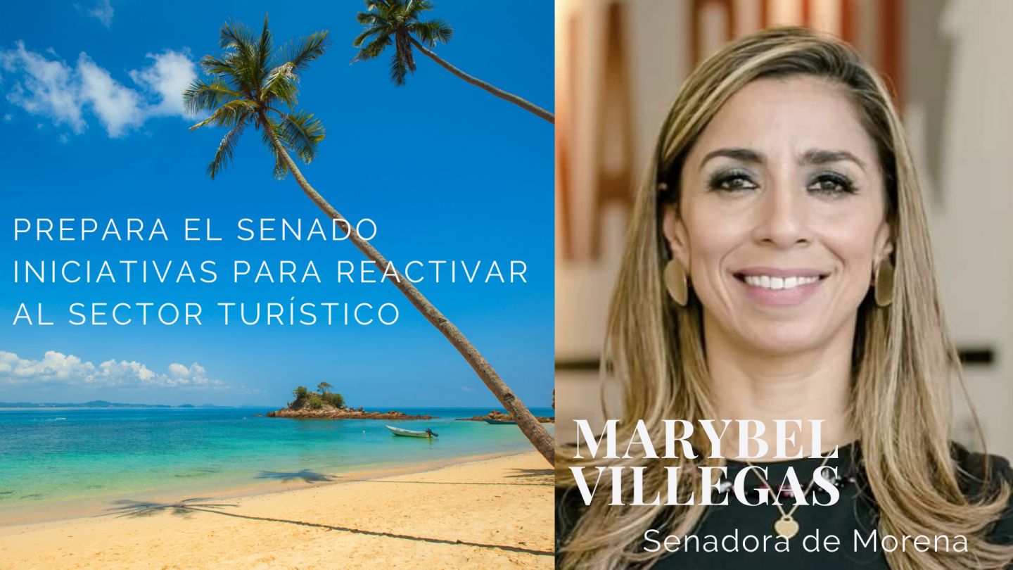 Prepara el Senado iniciativas para reactivar  al sector turístico: Marybel Villegas