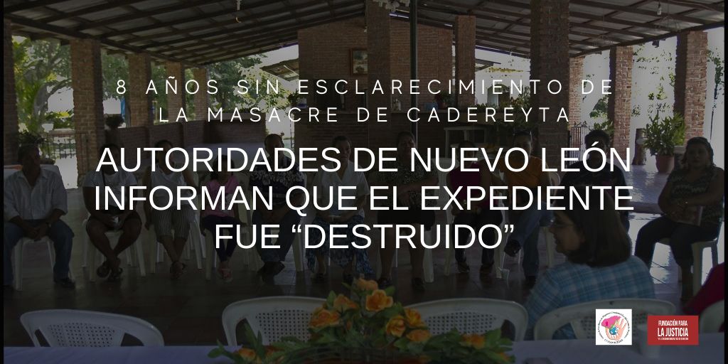  8 años sin esclarecimiento de la masacre de Cadereyta, autoridades de Nuevo León informan que el expediente fue ’destruido’ 