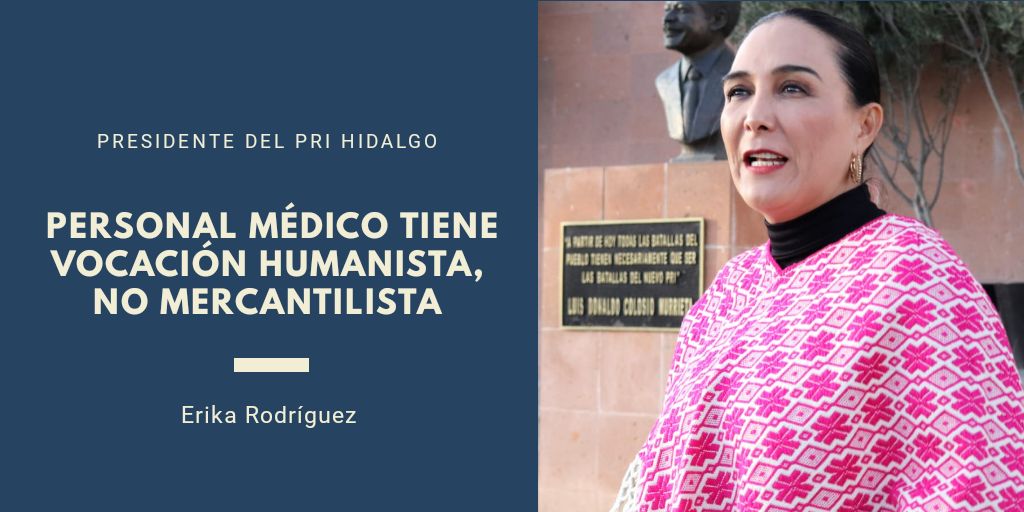 El personal médico tiene vocación humanista, no mercantilista: Erika Rodríguez 