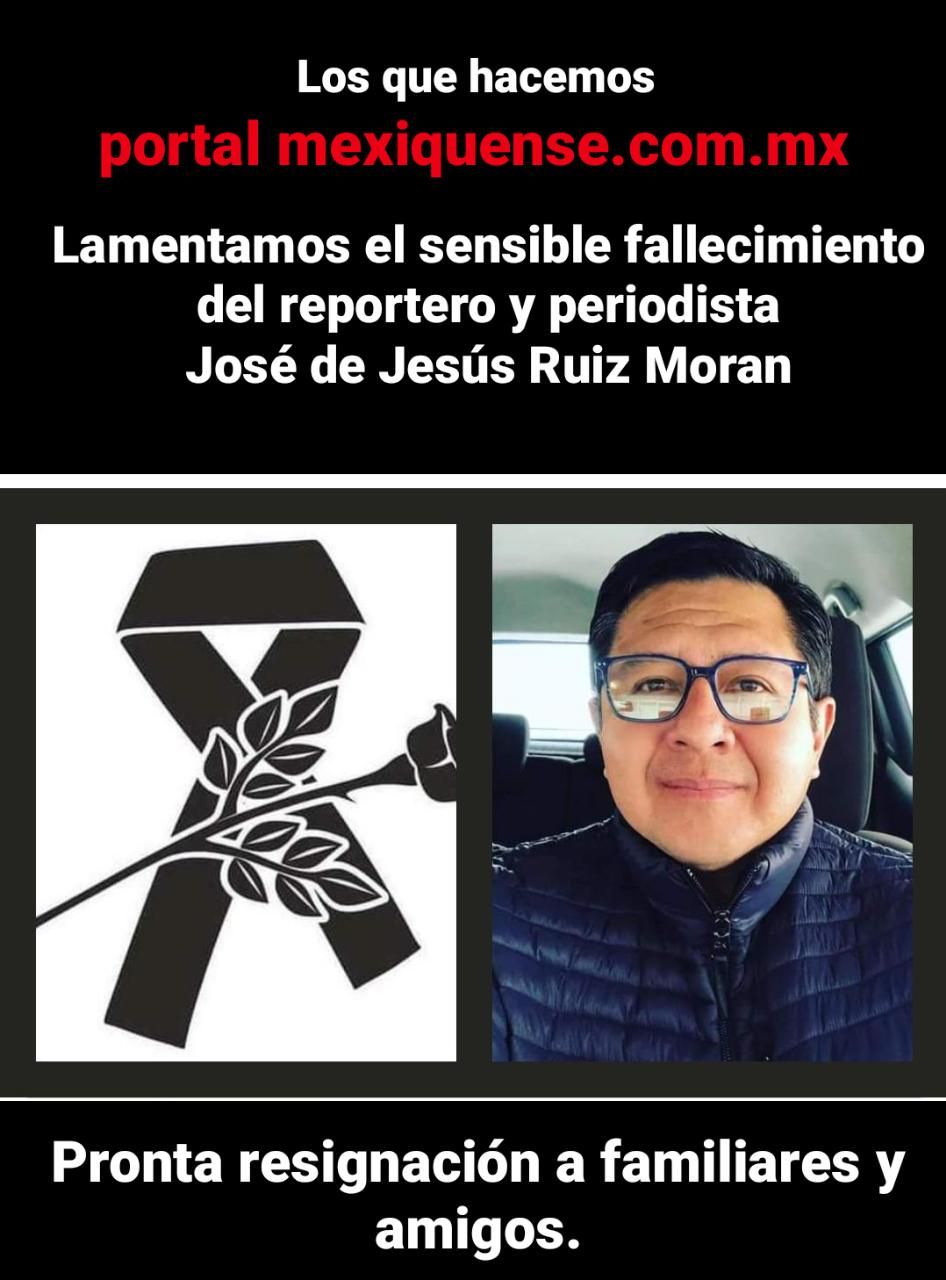 #Falleció el periodista mexiquense Jesús Ruiz 