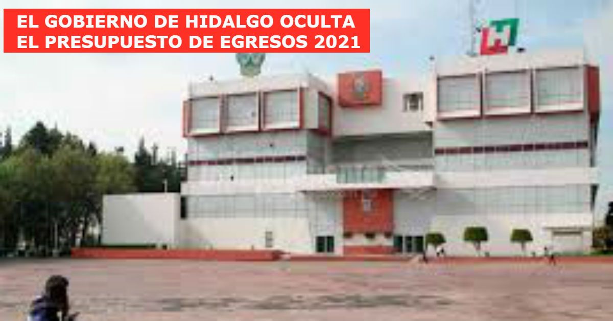En total opacidad: Presupuesto 2021 de Hidalgo no está publicado en periódico oficial