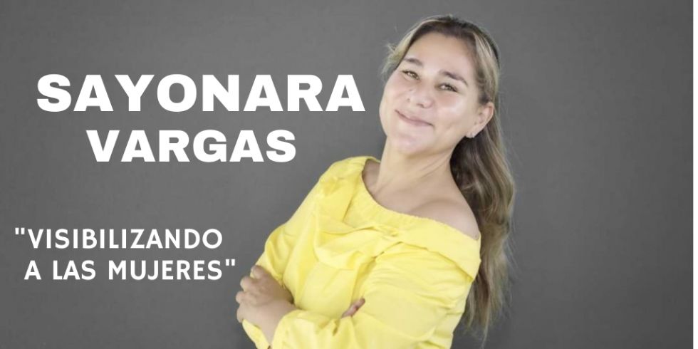 Sayonara Vargas: "Visibilizando a las mujeres" 