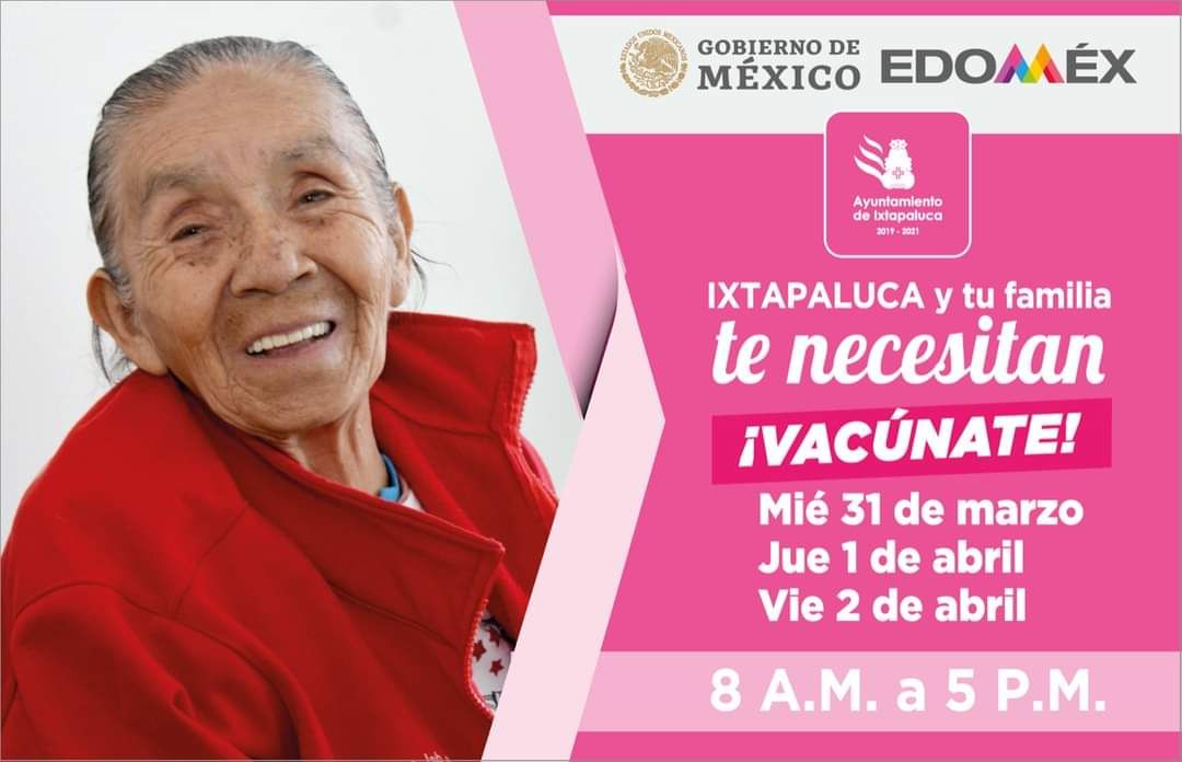 Vacunación contra COVID en Ixtapaluca será en los próximos tres  miércoles 31 de marzo, jueves 1 y viernes 2 de abril,