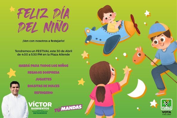  Victor Barrientos Candidato del Partido Verde a la Presidencia Municipal de Matamoros organiza un Festival para festejar a los niños