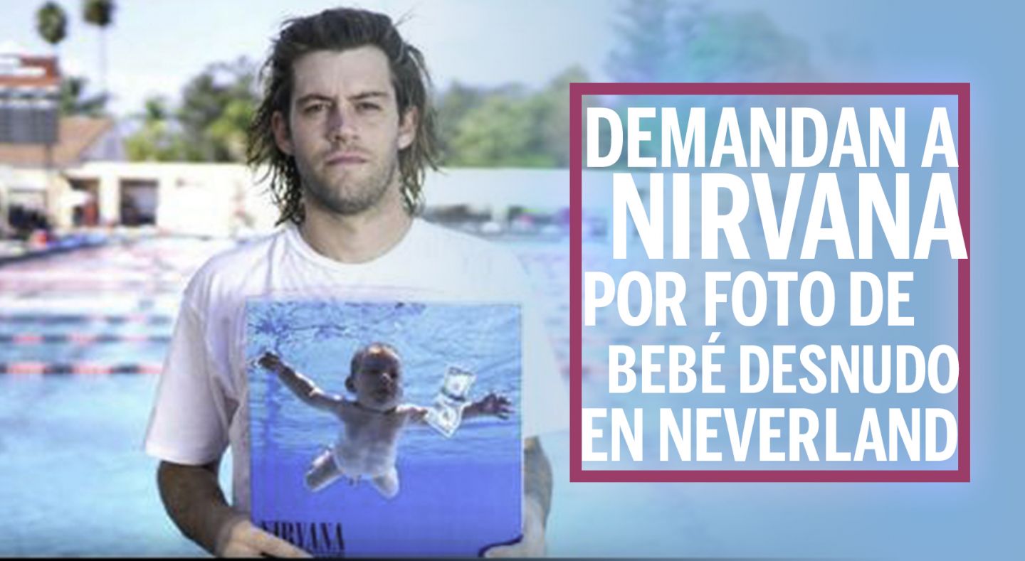 Demandan a Nirvana por foto de bebé en ‘Neverland’
