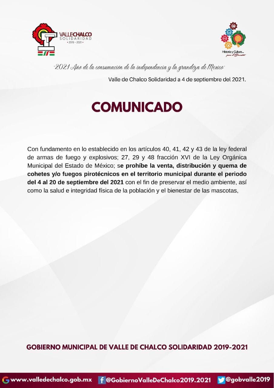 Gobierno de Valle de Chalco, anuncia la prohibición de
venta de pirotecnia en la localidad del 4 al 20 de septiembre.