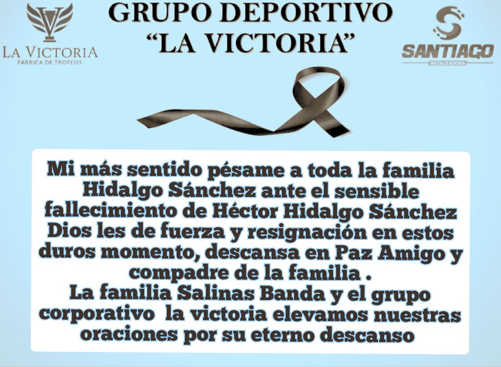 El grupo Corporativo la Victoria se una la pena por el Fallemiento de Héctor Hidalgo Sánchez 