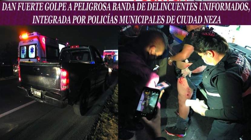 La FGJEM detiene policías de Ciudad Neza, asaltaban y roban en la autopista Texcoco - Peñon 
