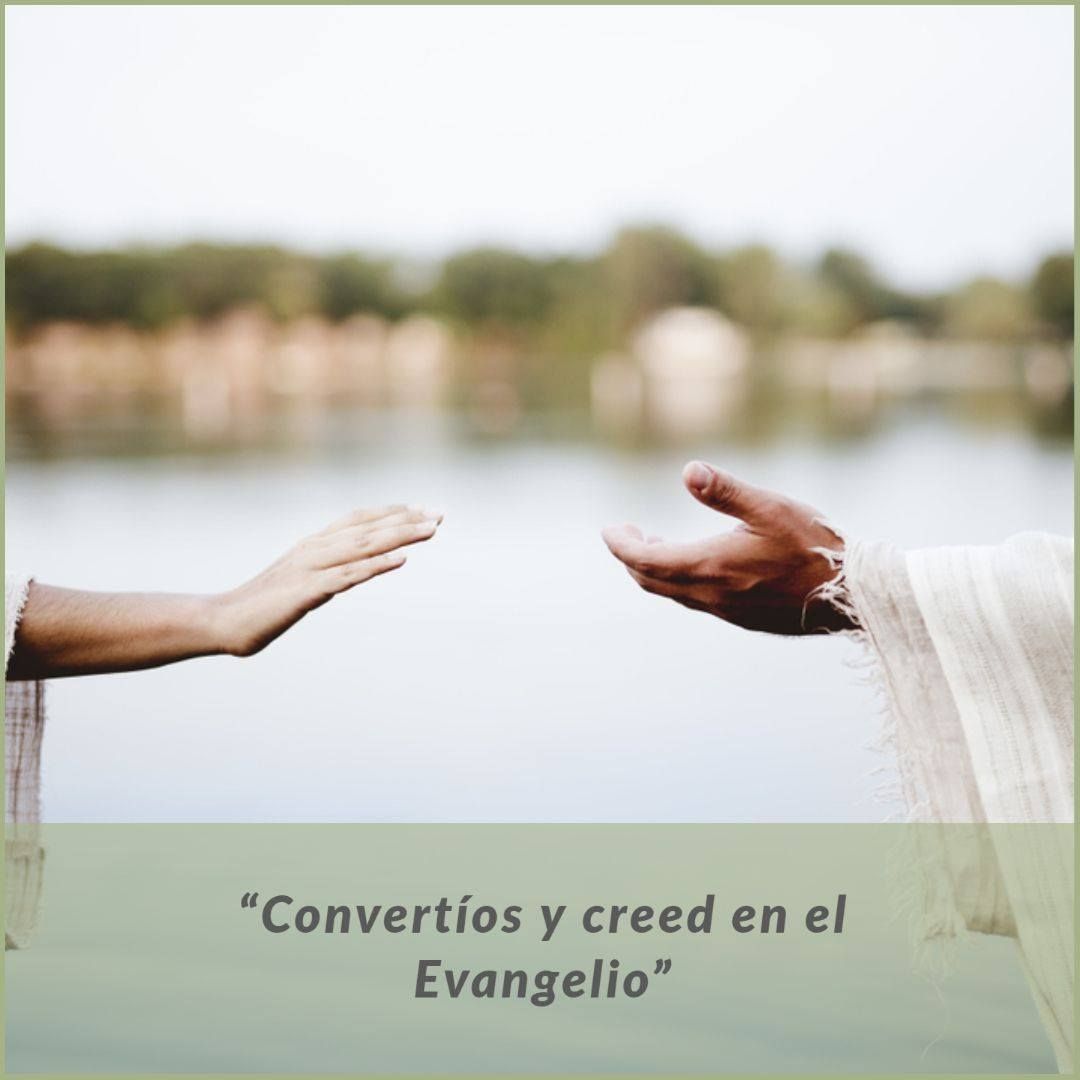 
’ Convertíos y creed en el Evangelio ’