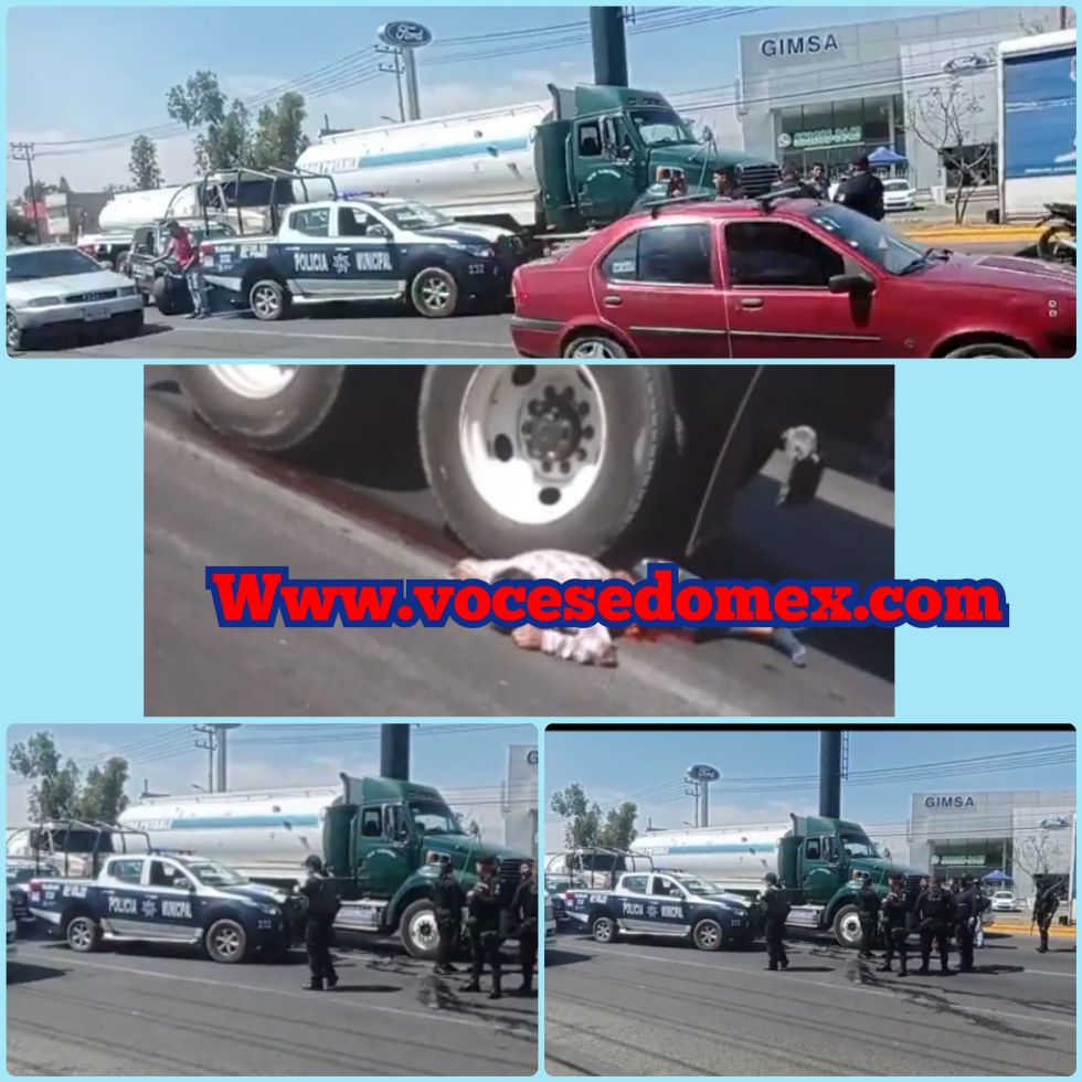 Un hombre quedó sin vida sobre las llantas de un camión pipa en la carretera Texcoco - Los Reyes La Paz 