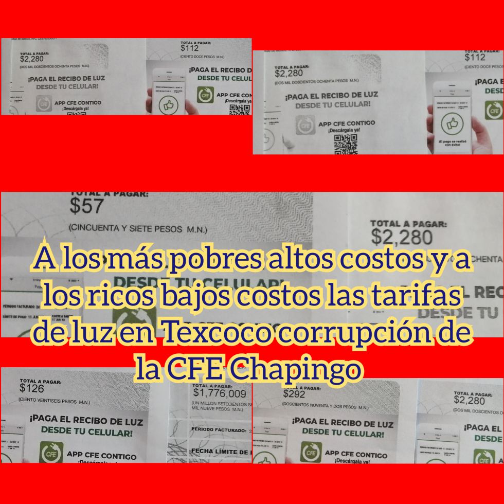Recibe muchos recibos de Luz la AC Haciendo Fuerte a Texcoco, donde hay altos cobros de (CFE), hay Corrupción. 