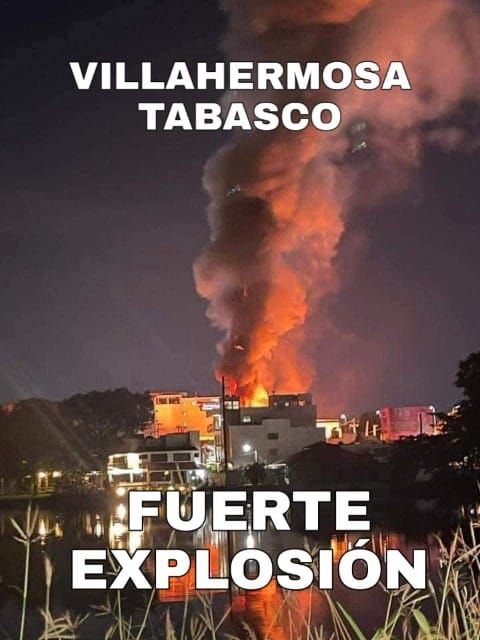 FUERTE EXPLOSIÓN EN VILLAHERMOSA TABASCO.