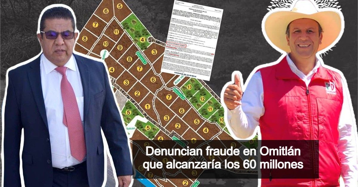 Denuncian colusión de alcalde de Omitlán con Martiniano Vega en presunto fraude de 60 millones