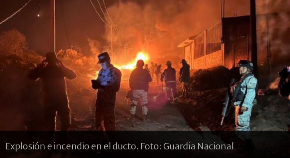 Un trabajador de Pemex falleció esta noche a consecuencia de la explosión de una toma clandestina para sustraer hidrocarburo en Epazoyucan, Hidalgo