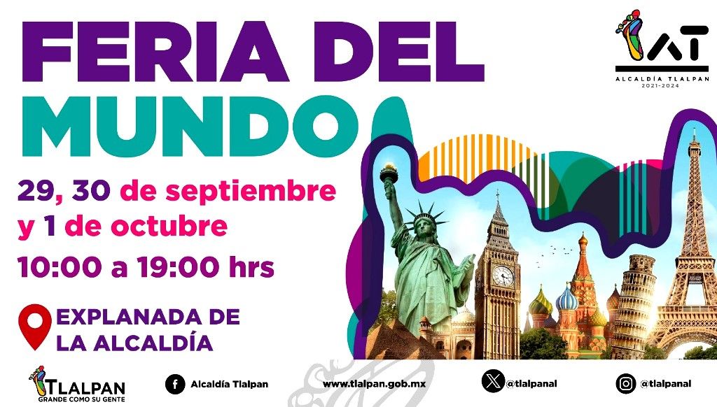 ’Ven a  Tlalpan’ y visita la Feria del Mundo del 29 de Septiembre al 1º. de Octubre, 2023. ENTRADA LIBRE.