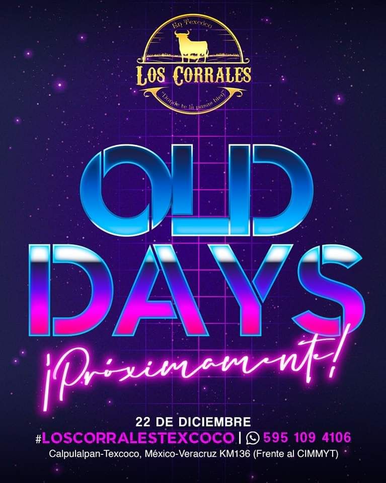 El 22 de Diciembre estara la banda Old Days en el restaurante Los Corrales Texcoco 