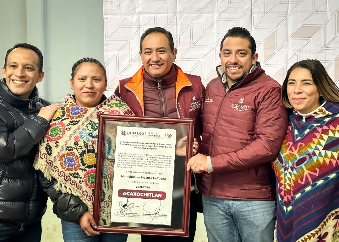 Recibió Acaxochitlán Certificado de Municipio Indígena Incluyente 