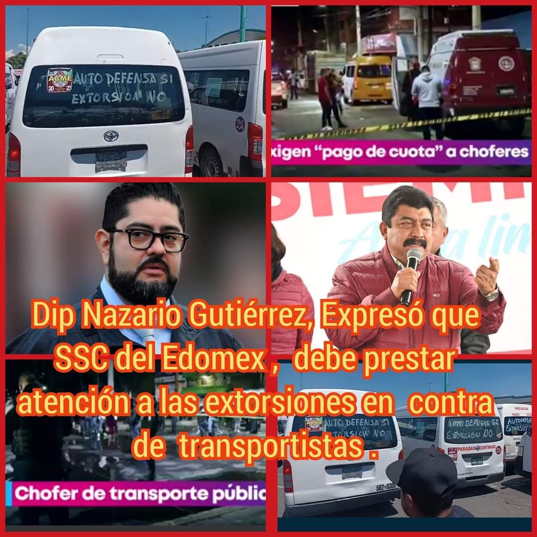 Edomex,continúa extorsión y desatención policial a transportistas: Dip Nazario Gutiérrez 