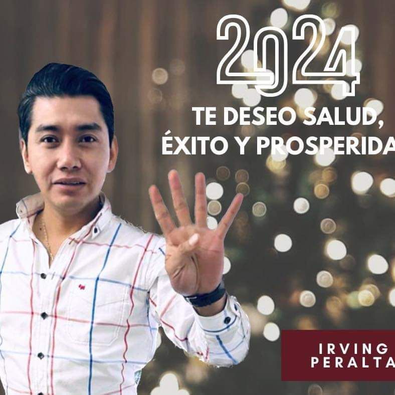 Su amigo Irving Peralta, felicita a tod@s los vecinos y ciudadanos de Tezoyuca en este inicio de año nuevo 2024.