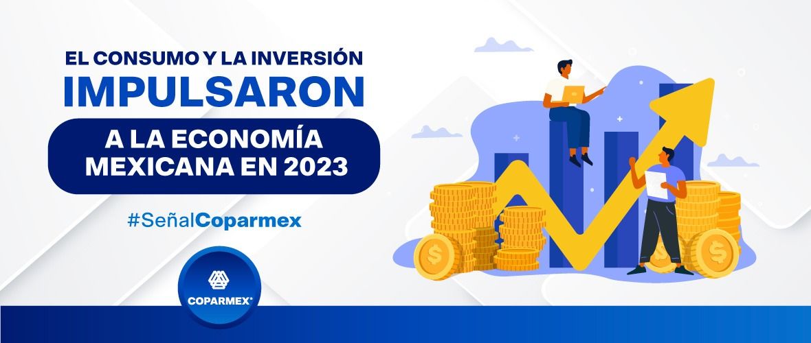 El consumo y la inversión impulsaron a la economía mexicana en 2023: Coparmex