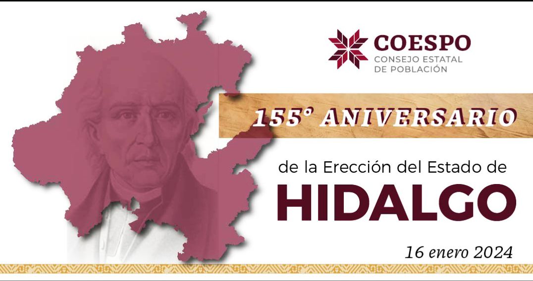 Celebra Hidalgo 155 años de su erección; la entidad alberga a más 3 millones de ciudadanos  