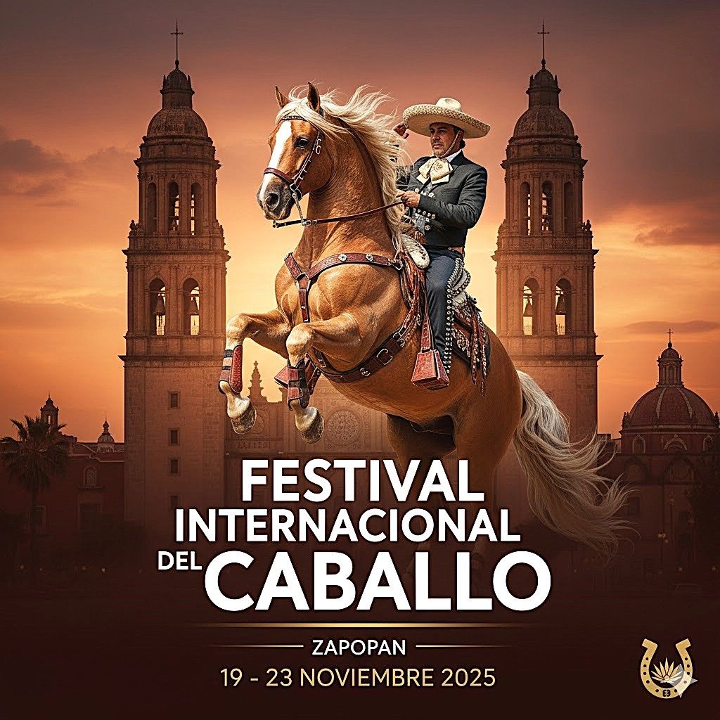 LLEGA FESTIVAL INTERNACIONAL ECUESTRE A ZAPOPAN CON ENFOQUE FAMILIAR